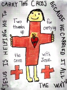 “JESUS IS HELPING ME TO CARRY THE CROSS BECAUSE HE CARRIED IT ALL THE WAY. TWO THUMBS UP FOR CARRYING THE CROSS WITH JESUS.”